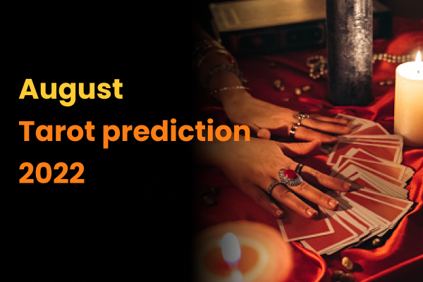 Tarot Card Reveal About August 2022