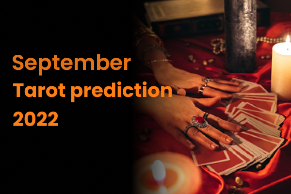 September Tarot Prediction 2022