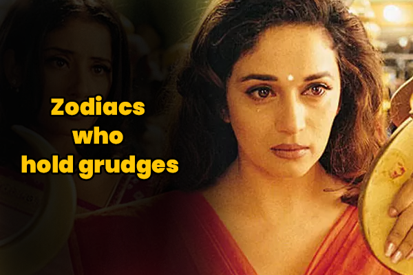 Zodiacs who hold grudges