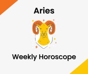 Aries Weekly Horoscope