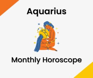 Aquarius Monthly Horoscope