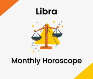 Libra Monthly Horoscope