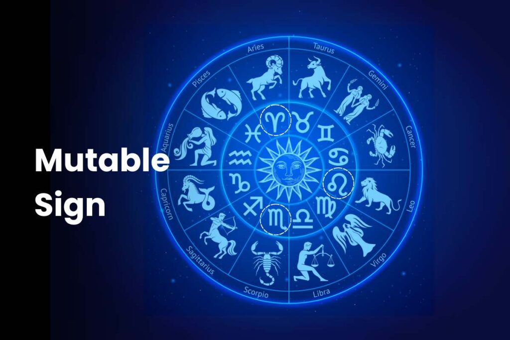 Mutable Mutable Sign In Astrology: Marking The End Of Each Seasons! - InstaAstro