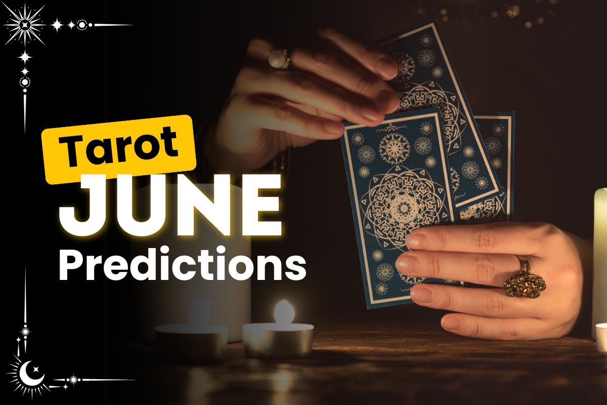 June Tarot Prediction