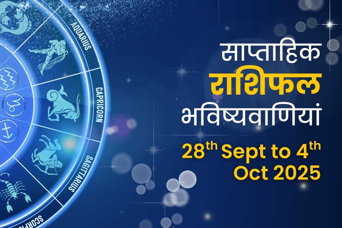 next Weekly Horoscope Predictions 28th to 4th oct 2025