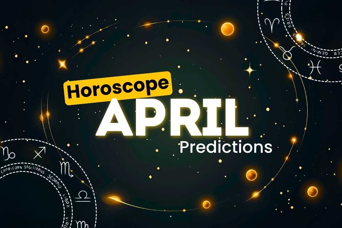April Horoscope Predictions